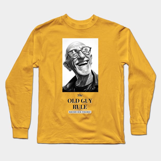 The Old Guy Rule... Long Sleeve T-Shirt by baseCompass